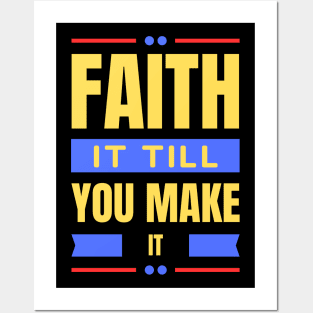 Faith It Till You Make It | Christian Posters and Art